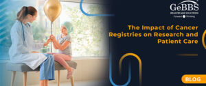 Read more about the article The Impact of Cancer Registries on Research and Patient Care