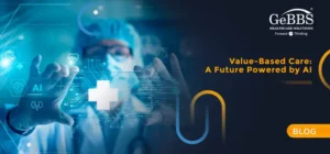 Read more about the article Value-Based Care: A Future Powered by AI