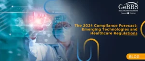 Read more about the article The 2024 Compliance Forecast: Emerging Technologies and Healthcare Regulations