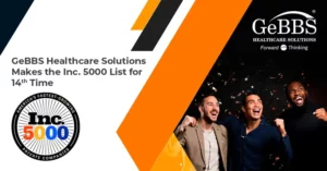 GeBBS Healthcare Solutions Makes the Inc. 5000 List for 14th Time